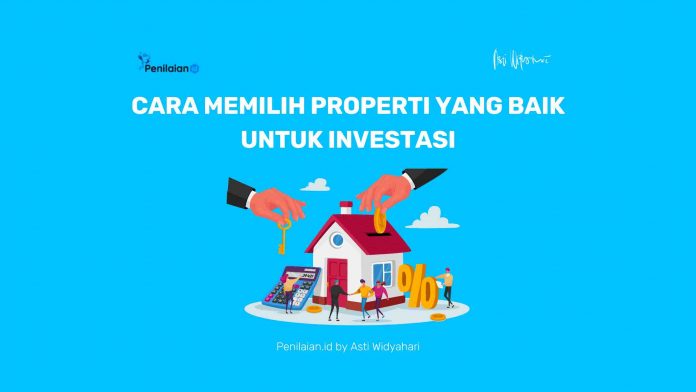 Cara Memilih Properti yang Baik untuk Investasi