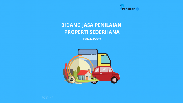 BIDANG JASA PENILAIAN PROPERTI SEDERHANA PMK 228 2019 Penilaian.id