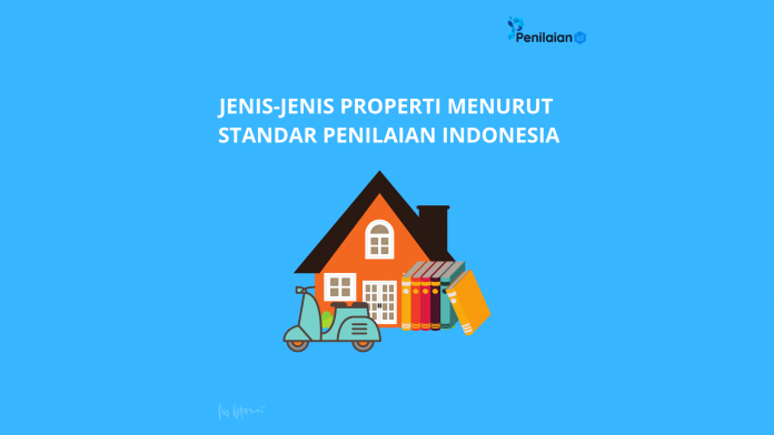 Jenis-jenis Properti Menurut Standar Penilaian Indonesia
