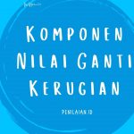 Komponen Nilai Ganti Kerugian Komponen Nilai Ganti Kerugian