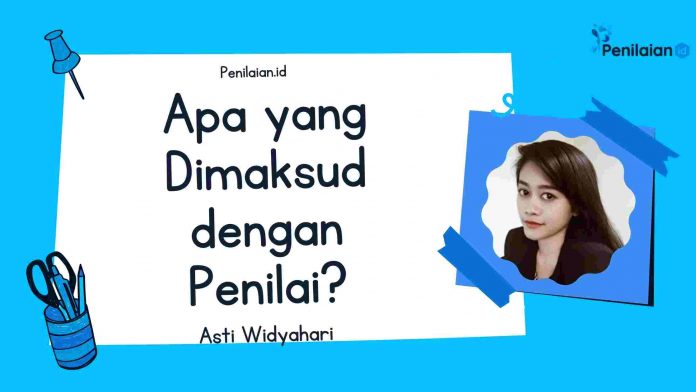 Apa yang Dimaksud dengan Penilai?