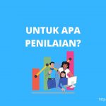 Untuk Apa Penilaian? Untuk Apa Penilaian?