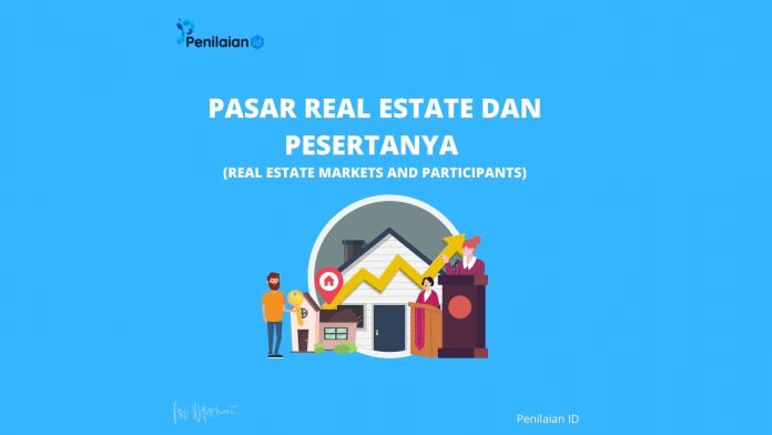 Pasar Real Estate dan Pesertanya (Real Estate Markets and Participants)