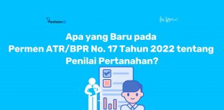 Apa yang Baru pada Permen ATRBPR No. 17 Tahun 2022 tentang Penilai Pertanahan