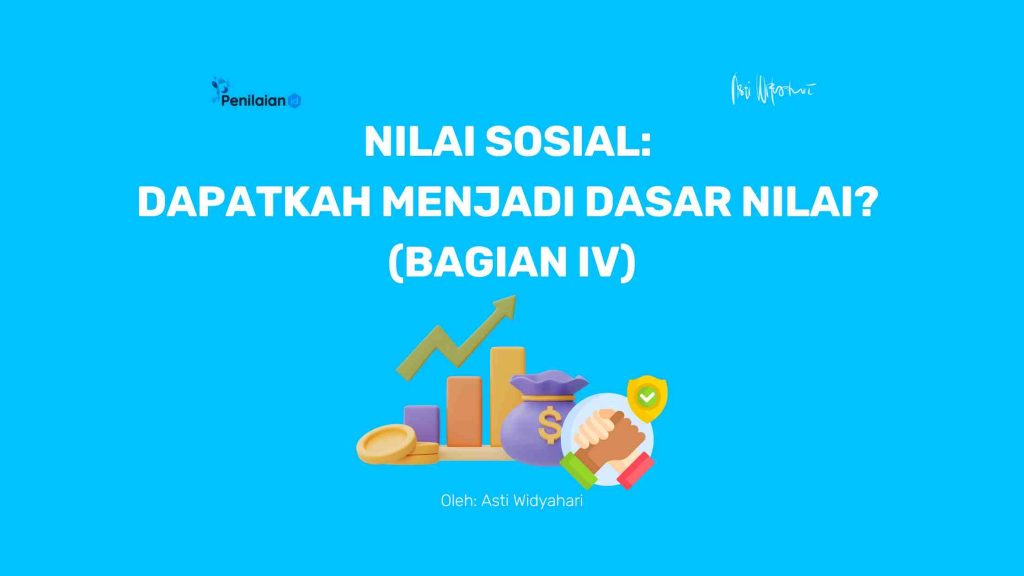 Nilai Sosial Dapatkah Menjadi Dasar Nilai? (Bagian IV) Penilaian.id