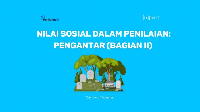 Nilai Sosial dalam Penilaian Pengantar (Bagian II) Nilai Sosial dalam Penilaian: Pengantar (Bagian II)