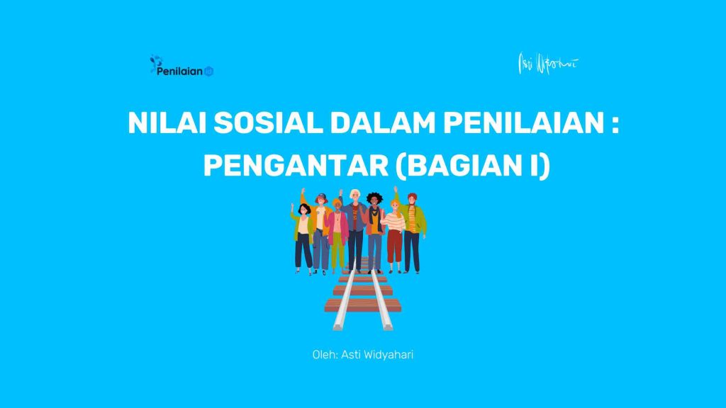 Nilai Sosial dalam Penilaian Pengantar (Bagian I) Penilaian.id