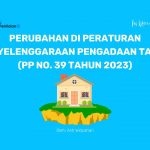 Perubahan di Peraturan Penyelenggaraan Pengadaan Tanah (PP No. 39 Tahun 2023)