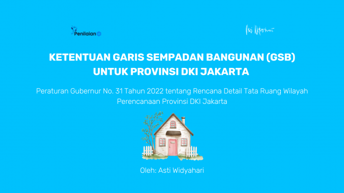 Ketentuan Garis Sempadan Bangunan (GSB) untuk Provinsi DKI Jakarta berdasarkan Peraturan Gubernur No. 31 Tahun 2022 tentang Rencana Detail Tata Ruang Wilayah Perencanaan Provinsi DKI Jakarta