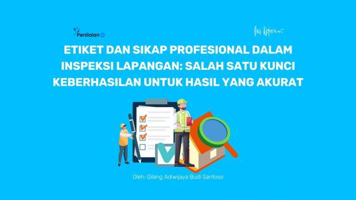 Etiket dan Sikap Profesional dalam Inspeksi Lapangan: Salah Satu Kunci Keberhasilan untuk Hasil yang Akurat Etiket dan Sikap Profesional dalam Inspeksi Lapangan: Salah Satu Kunci Keberhasilan untuk Hasil yang Akurat