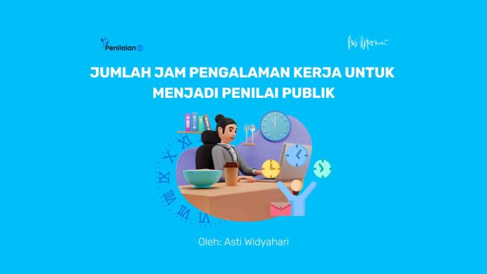 Jumlah Jam Pengalaman Kerja untuk Menjadi Penilai Publik