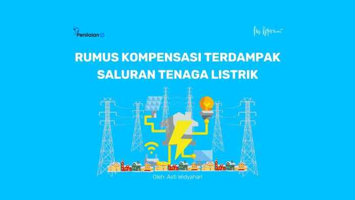 Rumus Kompensasi Terdampak Saluran Tenaga Listrik Rumus Kompensasi Terdampak Saluran Tenaga Listrik
