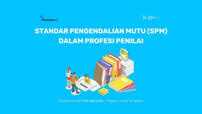 Standar Pengendalian Mutu (SPM) dalam Profesi Penilai