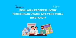Penilaian Properti untuk Penjaminan Utang: Apa yang Perlu Diketahui?
