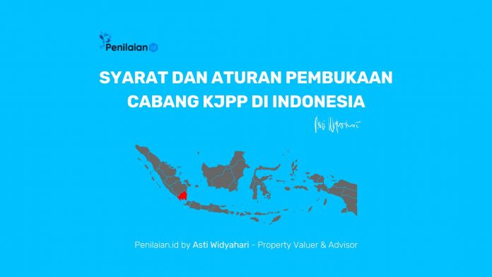 Syarat dan Aturan Pembukaan Cabang KJPP di Indonesia