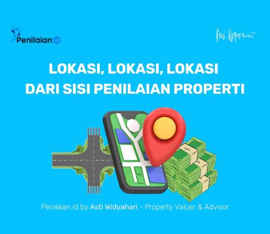 Lokasi, Lokasi, Lokasi dari Sisi Penilaian Properti
