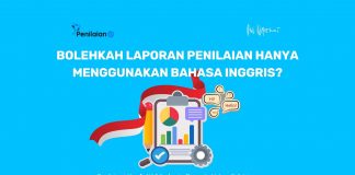 Bolehkah Laporan Penilaian Hanya Menggunakan Bahasa Inggris?