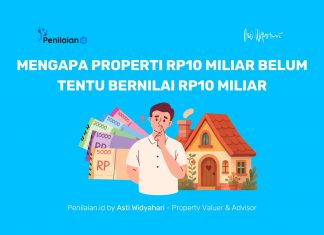 Mengapa Properti Rp10 Miliar Belum Tentu Bernilai Rp10 Miliar