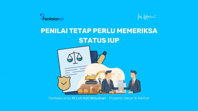 Penilai Tetap Perlu Memeriksa Status IUP Penilai Tetap Perlu Memeriksa Status IUP