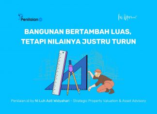 Bangunan Bertambah Luas, tetapi Nilainya Justru Turun