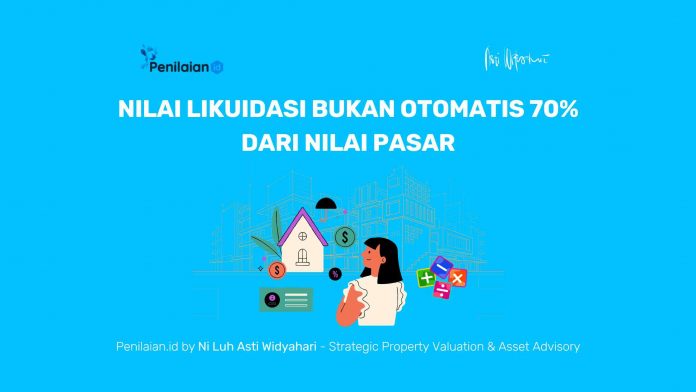 Nilai Likuidasi Bukan Otomatis 70% dari Nilai Pasar