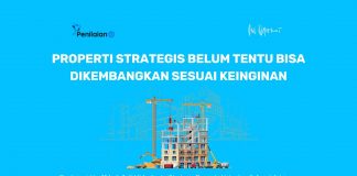 Properti Strategis Belum Tentu Bisa Dikembangkan Sesuai Keinginan