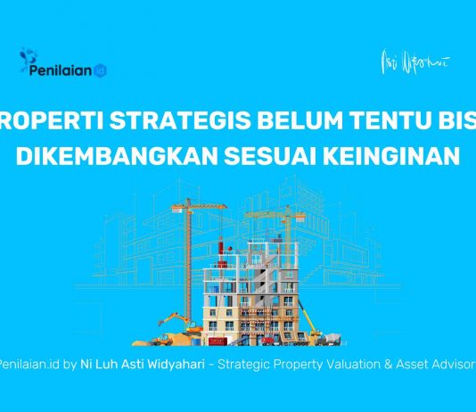 Properti Strategis Belum Tentu Bisa Dikembangkan Sesuai Keinginan