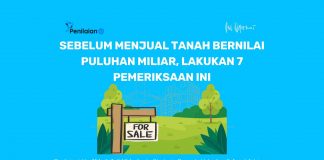 Sebelum Menjual Tanah Bernilai Puluhan Miliar, Lakukan 7 Pemeriksaan Ini