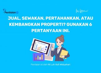 Jual, Sewakan, Pertahankan, atau Kembangkan Properti? Gunakan 6 Pertanyaan Ini.