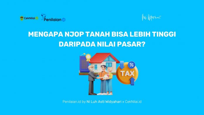 Mengapa NJOP Tanah Bisa Lebih Tinggi daripada Nilai Pasar Mengapa NJOP Tanah Bisa Lebih Tinggi daripada Nilai Pasar?