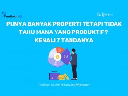 Punya Banyak Properti tetapi Tidak Tahu Mana yang Produktif? Kenali 7 Tandanya
