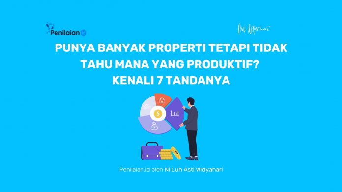 Punya Banyak Properti tetapi Tidak Tahu Mana yang Produktif Kenali 7 Tandanya Punya Banyak Properti tetapi Tidak Tahu Mana yang Produktif? Kenali 7 Tandanya